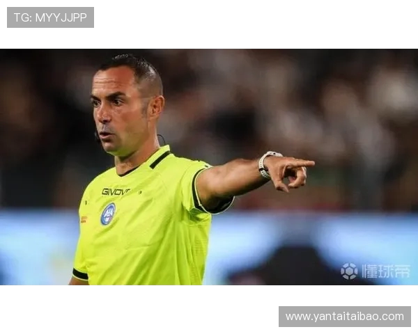 意甲本轮裁判安排揭晓圭达执法尤文米兰之战费利恰尼掌控国米比赛